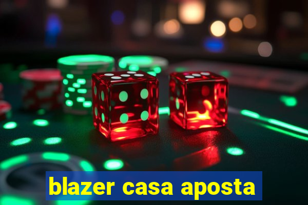 blazer casa aposta